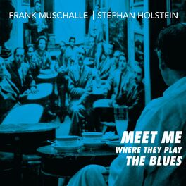 Album cover of Meet Me Where They Play the Blues