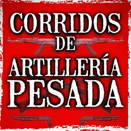 Album cover of Corridos De Artillería Pesada