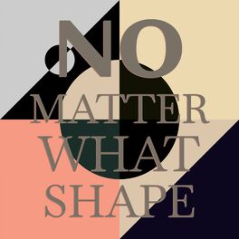 Album cover of No Matter What Shape