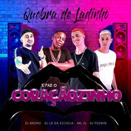 Album cover of QUEBRA DE LADINHO e FAZ CORAçãoOZINHO