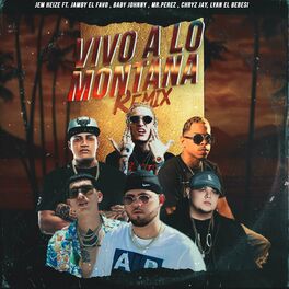 Album cover of Vivo a Lo Montana (feat. Jamby el Favo, Baby Johnny, Mr. Perez, Chryz Jay & Lyan el Bebesi)