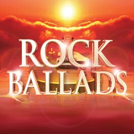 Album cover of Rock Ballads (The Greatest Rock and Power Ballads of the 70s 80s 90s 00s)