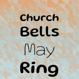 Album cover of Church Bells May Ring