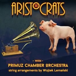 Album cover of The Aristocrats with Primuz Chamber Orchestra