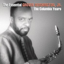 Album cover of The Essential Grover Washington, Jr.: The Columbia Years