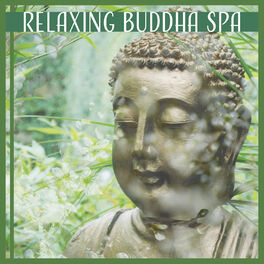 Album cover of Relaxing Buddha Spa: Calming Nature Music for Deep Massage, Healing Meditation & Yoga, Spa & Wellness