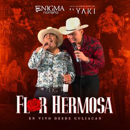 Enigma Norteño - Flor Hermosa (En Vivo): lyrics and songs | Deezer