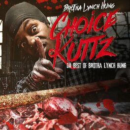 Album cover of Choice Kuttz: Da Best Of Brotha Lynch Hung
