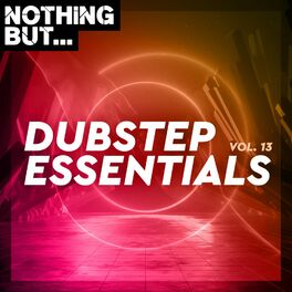 Album cover of Nothing But... Dubstep Essentials, Vol. 13