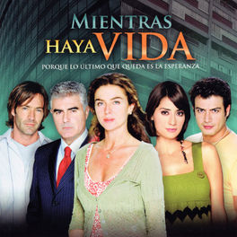Album cover of Mientras Haya Vida, Porque Lo Ultimo Que Queda Es la Esperanza (Música de la Serie Original de Tv)