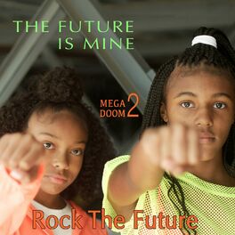 Album cover of The Future Is Mine (Rock The Future)