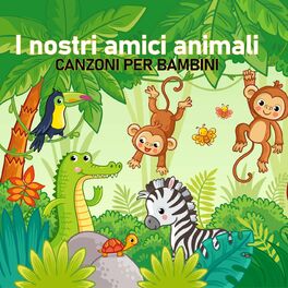 Album cover of I nostri amici animali Canzoni per Bambini