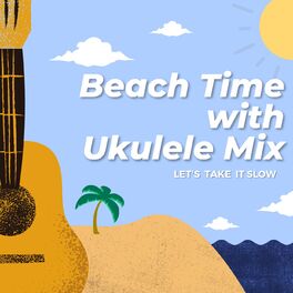 Album cover of Beach Time with Ukulele Mix