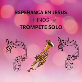 Album cover of Esperança Em Jesus (Hinos - Trompete Solo)