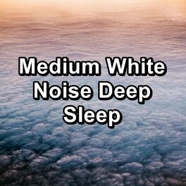 Album cover of Medium White Noise Deep Sleep