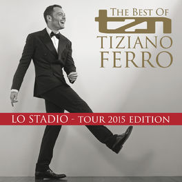 Album cover of TZN -The Best Of Tiziano Ferro (Lo Stadio Tour 2015 Edition)
