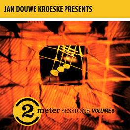 Album cover of Jan Douwe Kroeske presents: 2 Meter Sessions, Vol. 6
