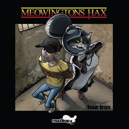 Album cover of Meowingtons Hax Tour Trax