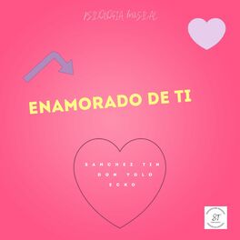 Album cover of Enamorado de Ti (feat. Don Yolo & Ecko)