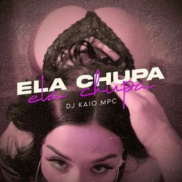 Album cover of Ela Chupa Ela Chupa
