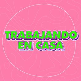 Album cover of Trabajando en Casa