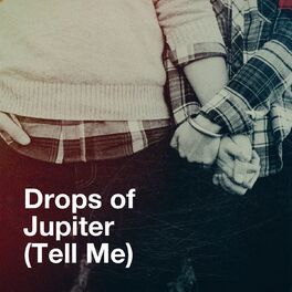 Album cover of Drops of Jupiter (Tell Me)