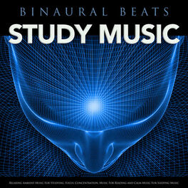 Album cover of Binaural Beats Study Music: Relaxing Ambient Music For Studying, Focus, Concentration, Music For Reading and Calm Music For Sleepi