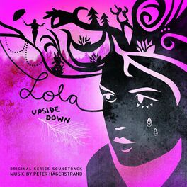 Album cover of Lola Upside Down (Original Series Soundtrack)