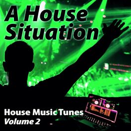 Album cover of A House Situation, 2 - House Music Tunes (Album)
