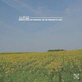 Album cover of Gemütliche Naturmusik, die Sie produktiv hält