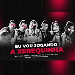 Album cover of Eu Vou Jogando a Xerequinha (feat. Mc Torugo & Mc Morena) (Brega Funk)