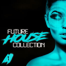Album cover of Future House Collection, Vol. 1