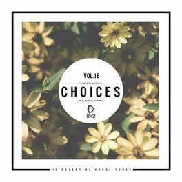 Album cover of Choices: 10 Essential House Tunes, Vol. 18