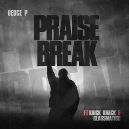 Album cover of Praise Break (feat. Knick Knack & Classmaticc)