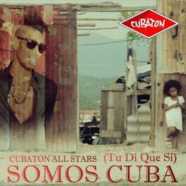 Album cover of Somos Cuba (Tu Di Que Si)