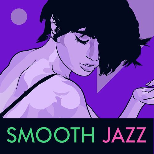 Various Artists Smooth Jazz Lyrics And Songs Deezer