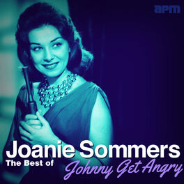 Album cover of Johnny Get Angry - The Best Of Joanie Sommers