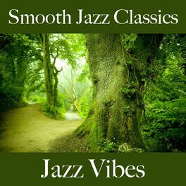 Album cover of Smooth Jazz Classics: Jazz Vibes - The Greatest Sounds