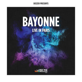 Album cover of Deezer Presents: Bayonne Live In Paris