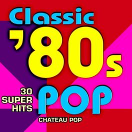 Album cover of Classic 80s Pop - 30 Super Hits