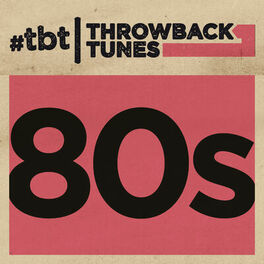 Album cover of Throwback Tunes: 80s