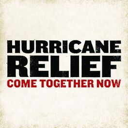 Album cover of Hurricane Relief: Come Together Now