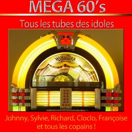 Album cover of Mega 60's (Tous les tubes des idoles) [Remastered]