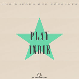 Album cover of Musicheads Rec Pres. Play Indie