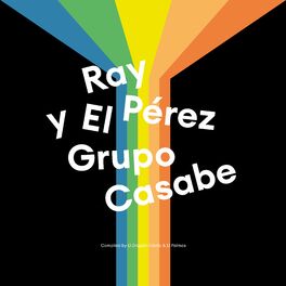 Album cover of Ray Pérez y El Grupo Casabe (Compiled By El Dragón Criollo & El Palmas)