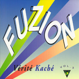 Album cover of Fuzion, Vol. 3: Vérité kaché