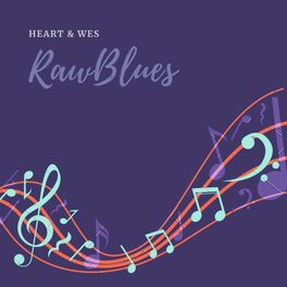 Album cover of Raw Blues (feat. Heart & Wes)