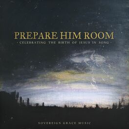 Album cover of Prepare Him Room: Celebrating the Birth of Jesus in Song