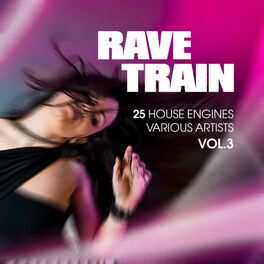 Album cover of Rave Train, Vol. 3 (25 House Engines)