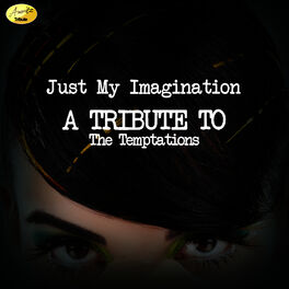 Album cover of Just My Imagination (A Tribute to the Temptations)